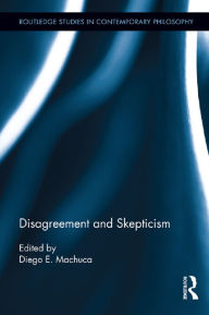 Title: Disagreement and Skepticism, Author: Diego E. Machuca
