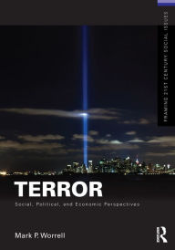 Title: Terror: Social, Political, and Economic Perspectives, Author: Mark Worrell