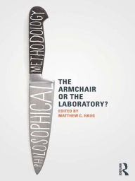 Title: Philosophical Methodology: The Armchair or the Laboratory?, Author: Matthew Haug