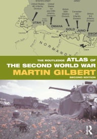 Title: The Routledge Atlas of the Second World War, Author: Martin Gilbert