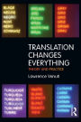 Translation Changes Everything: Theory and Practice