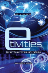 Title: E-tivities: The Key to Active Online Learning, Author: Gilly Salmon