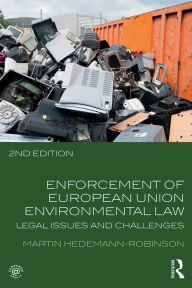 Title: Enforcement of European Union Environmental Law: Legal Issues and Challenges, Author: Martin Hedemann-Robinson