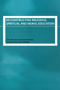 Title: Reconstructing Religious, Spiritual and Moral Education, Author: Clive Erricker