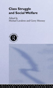 Title: Class Struggle and Social Welfare, Author: Michael Lavalette