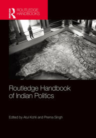 Title: Routledge Handbook of Indian Politics, Author: Atul Kohli