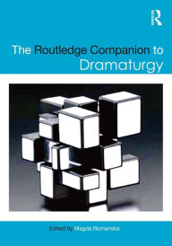 Title: The Routledge Companion to Dramaturgy, Author: Magda Romanska