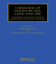 Title: Carriage of Goods by Sea, Land and Air: Uni-modal and Multi-modal Transport in the 21st Century, Author: Baris Soyer