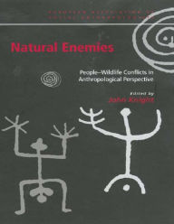 Title: Natural Enemies: People-Wildlife Conflicts in Anthropological Perspective, Author: John Knight