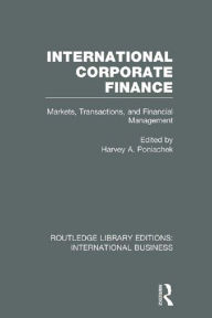 Title: International Corporate Finance (RLE International Business): Markets, Transactions and Financial Management, Author: Harvey Poniachek