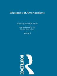 Title: Glossaries Of Americanisms: Vol II, Author: Daniel R Davis