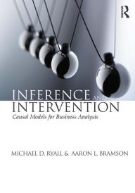 Title: Inference and Intervention: Causal Models for Business Analysis, Author: Michael D. Ryall