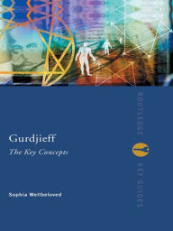 Title: Gurdjieff: The Key Concepts, Author: Sophia Wellbeloved