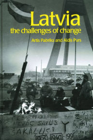 Title: Latvia: The Challenges of Change, Author: Artis Pabriks