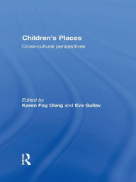 Title: Children's Places: Cross-Cultural Perspectives, Author: Karen Fog Olwig