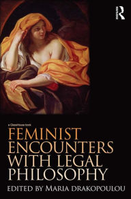 Title: Feminist Encounters with Legal Philosophy, Author: Maria Drakopoulou