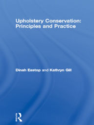 Title: Upholstery Conservation: Principles and Practice, Author: Dinah Eastop