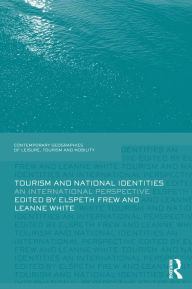 Title: Tourism and National Identities: An international perspective, Author: Elspeth Frew