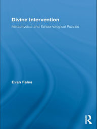 Title: Divine Intervention: Metaphysical and Epistemological Puzzles, Author: Evan Fales