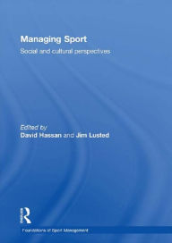 Title: Managing Sport: Social and Cultural Perspectives, Author: David Hassan