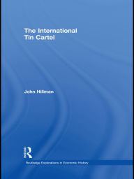 Title: The International Tin Cartel, Author: John Hillman