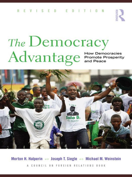 The Democracy Advantage: How Democracies Promote Prosperity and Peace