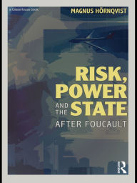 Title: Risk, Power and the State: After Foucault, Author: Magnus Hörnqvist