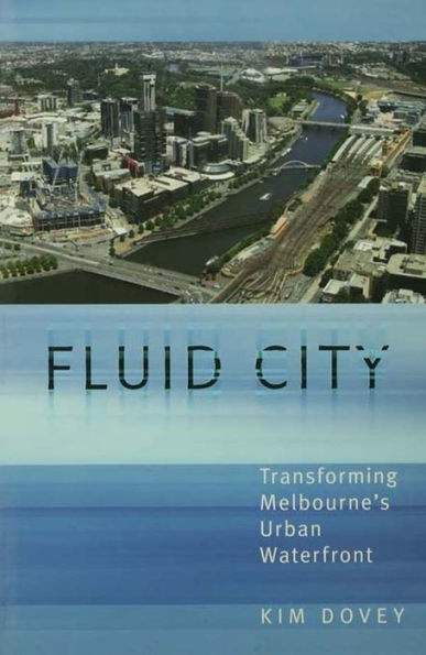 Fluid City: Transforming Melbourne's Urban Waterfront