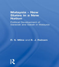 Title: Malaysia: New States in a New Nation, Author: R.S. Milne