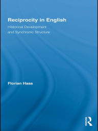 Title: Reciprocity in English: Historical Development and Synchronic Structure, Author: Florian Haas