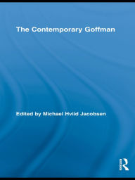 Title: The Contemporary Goffman, Author: Michael Hviid Jacobsen