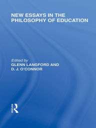 Title: New Essays in the Philosophy of Education (International Library of the Philosophy of Education Volume 13), Author: Glenn Langford