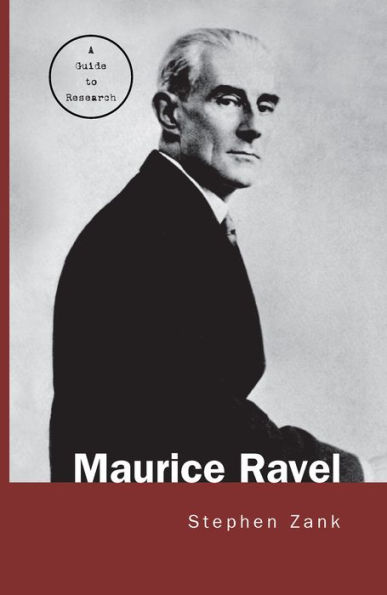 Maurice Ravel: A Guide to Research