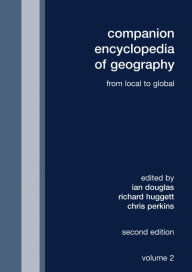 Title: Companion Encyclopedia of Geography: From the Local to the Global, Author: Ian Douglas