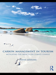 Title: Carbon Management in Tourism: Mitigating the Impacts on Climate Change, Author: Gossling Stefan