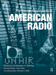 Title: The Concise Encyclopedia of American Radio, Author: Christopher H. Sterling
