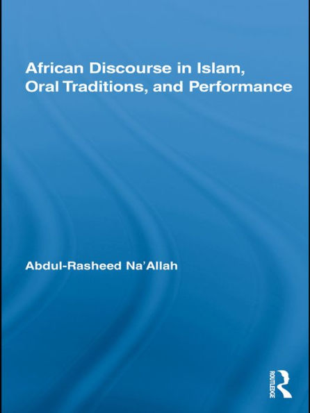 African Discourse in Islam, Oral Traditions, and Performance