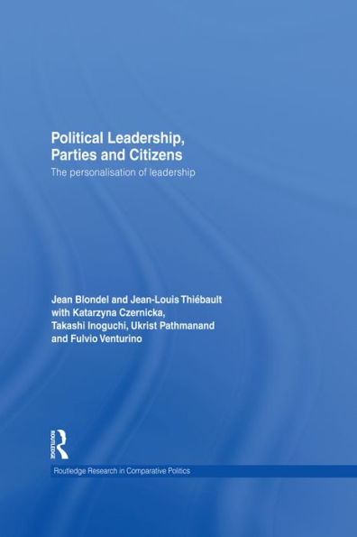 Political Leadership, Parties and Citizens: The personalisation of leadership