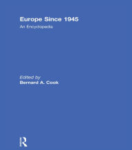 Title: Europe Since 1945: An Encyclopedia, Author: Bernard A. Cook