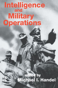 Title: Intelligence and Military Operations, Author: Michael Handel