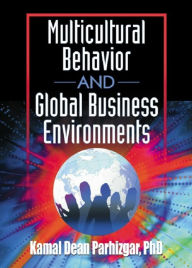 Title: Multicultural Behavior and Global Business Environments, Author: Kamal Dean Parhizgar