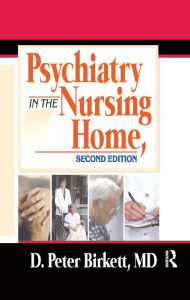 Title: Psychiatry in the Nursing Home, Author: D. Peter Birkett