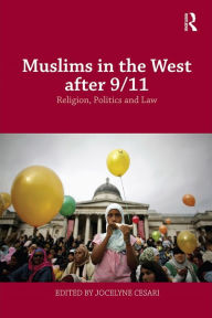 Title: Muslims in the West after 9/11: Religion, Politics and Law, Author: Jocelyne Cesari