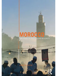 Title: Morocco: Challenges to Tradition and Modernity, Author: James N. Sater