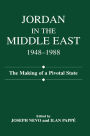 Jordan in the Middle East, 1948-1988: The Making of Pivotal State