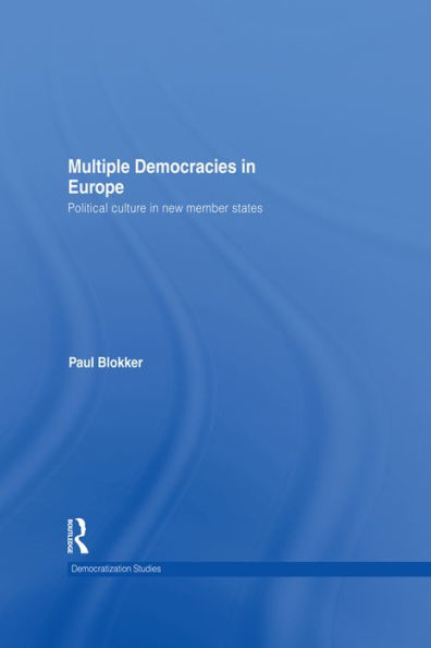 Multiple Democracies in Europe: Political Culture in New Member States