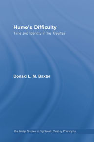 Title: Hume's Difficulty: Time and Identity in the Treatise, Author: Donald L.M. Baxter