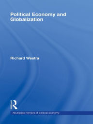 Title: Political Economy and Globalization, Author: Richard Westra