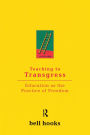 Teaching to Transgress: Education as the Practice of Freedom