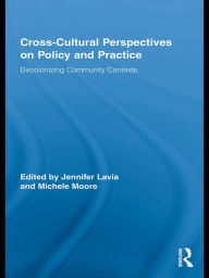 Title: Cross-Cultural Perspectives on Policy and Practice: Decolonizing Community Contexts, Author: Jennifer Lavia